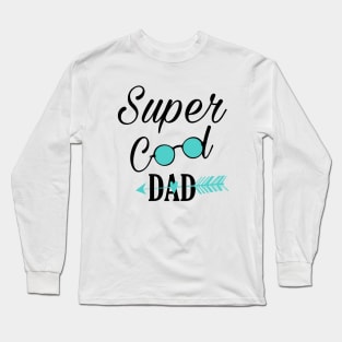 Super Cool Dad Long Sleeve T-Shirt